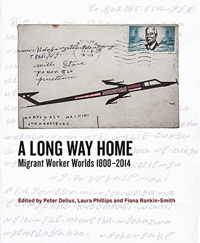 A Long Way Home – Migrant Worker Worlds 1800–2014