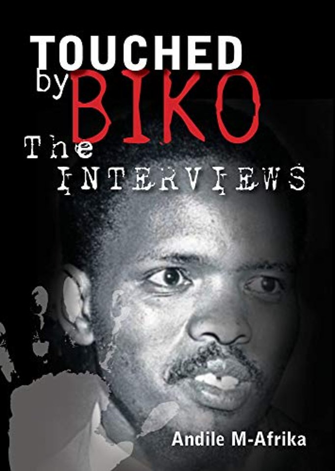 Touched by Biko – The Interviews
