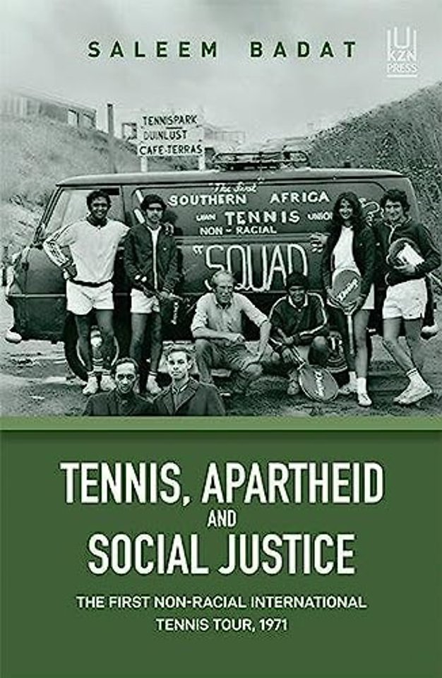 Tennis, Apartheid and Social Justice – The First Non–Racial International Tennis Tour, 1971