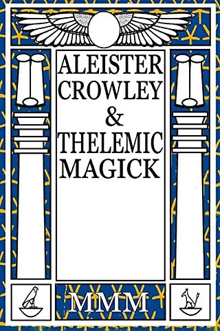 Aleister Crowley & Thelemic Magick