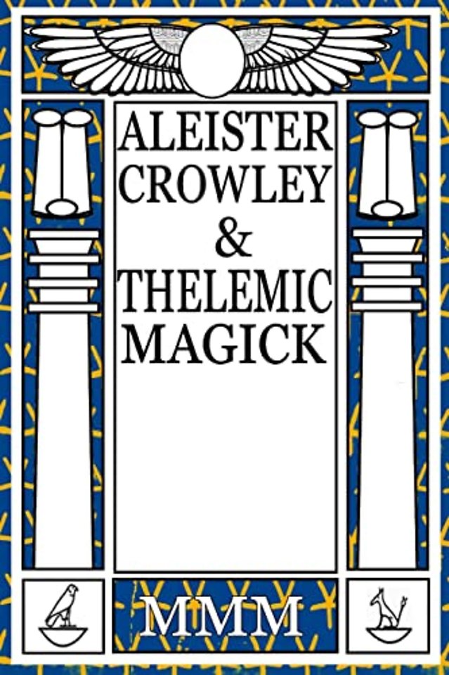 Aleister Crowley & Thelemic Magick