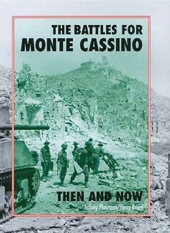The Battles for Monte Cassino Then and Now