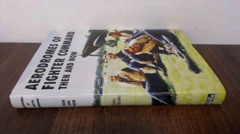 Aerodromes of Fighter Command: Then and Now