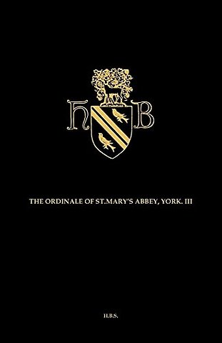 Ordinal and Customary of the Abbey of Saint Mary – (St. John`s College, Cambridge, MS. D.27)