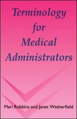 Terminology for Medical Administrators