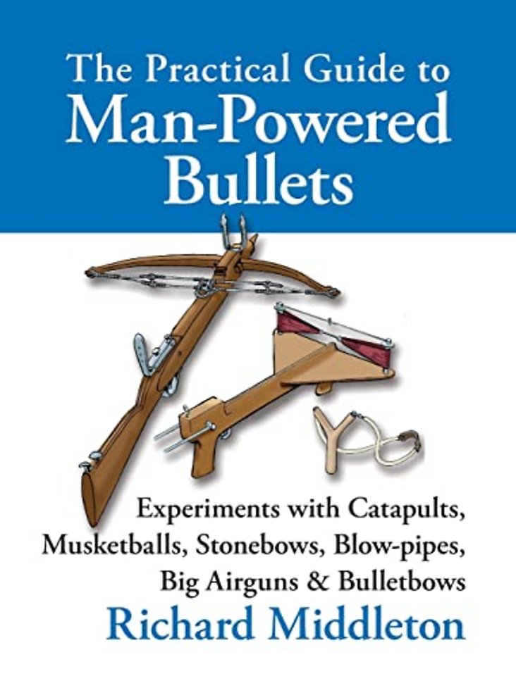 The Practical Guide to Man-powered Bullets