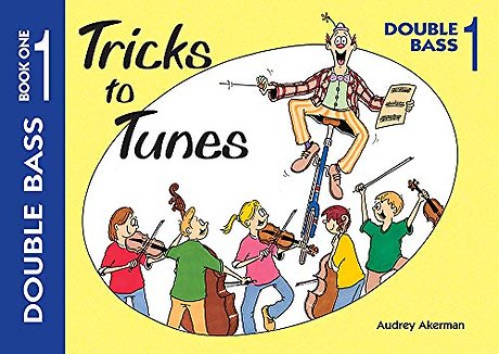 Tricks to Tunes Double Bass Book 1