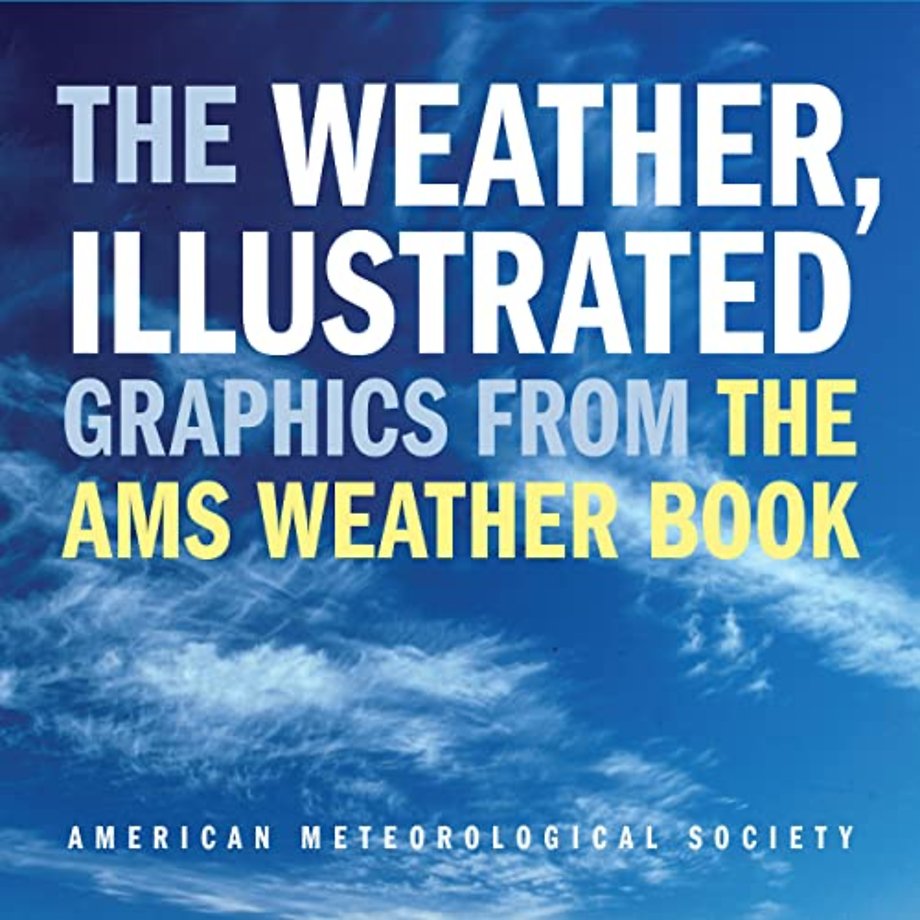 The Weather, Illustrated – Graphics from The AMS Weather Book