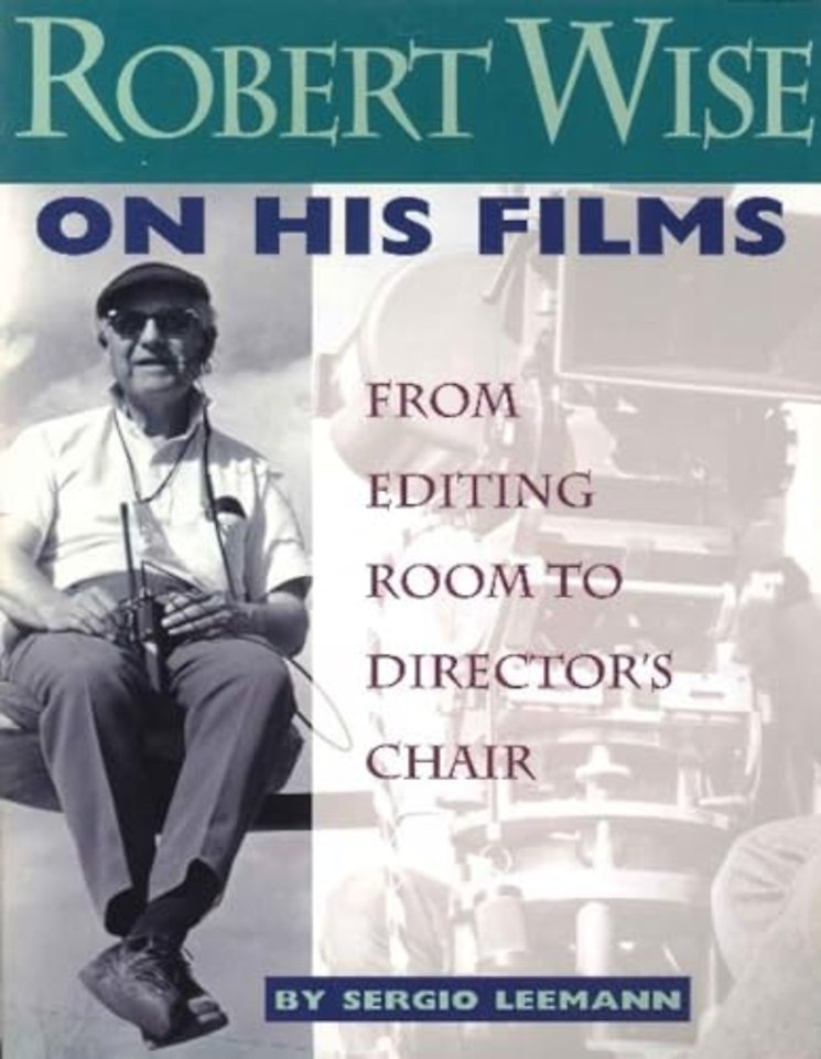 Robert Wise on His Films