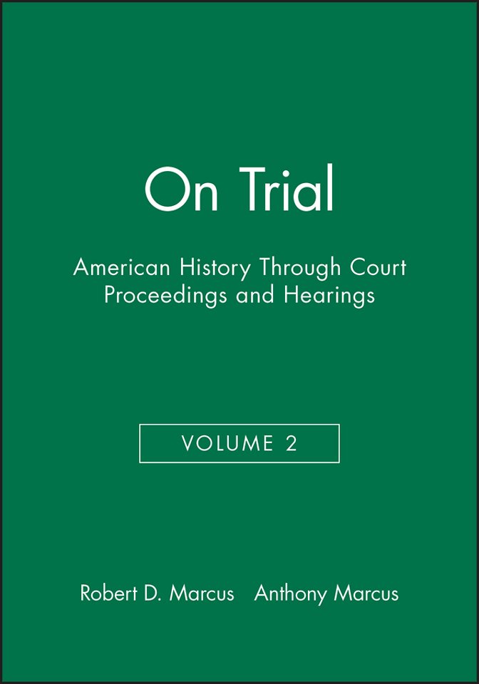 On Trial – American History Through Court Proceedings and Hearings V 2