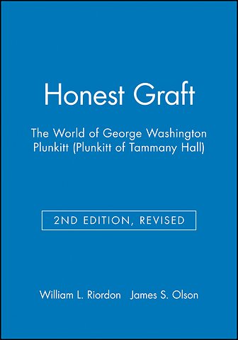 Honest Graft: The World of George Washington Plunkitt