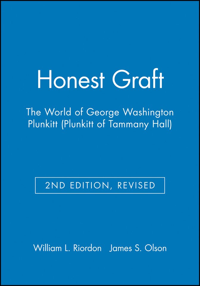 Honest Graft: The World of George Washington Plunkitt