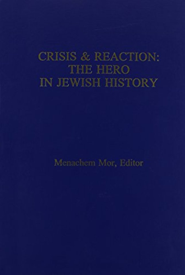 Crisis & Reaction: – The Jewish Hero in History