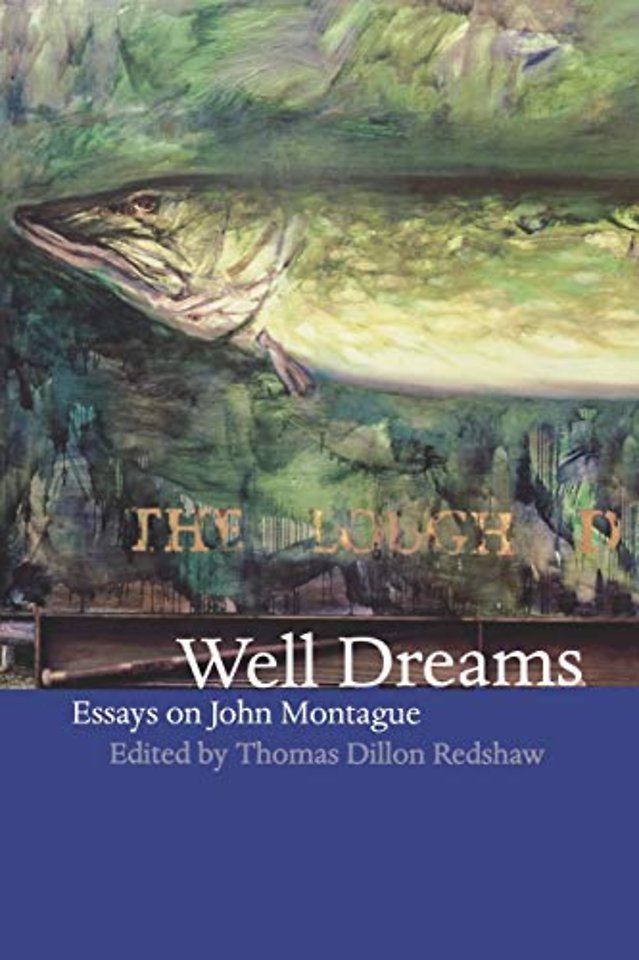 Well Dreams – Essays on John Montague