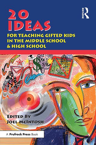 20 Ideas for Teaching Gifted Kids in the Middle School and High School