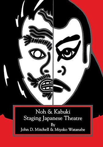 Staging Japanese Theatre – Noh and Kabuki.