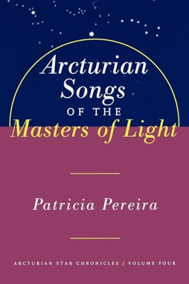 Arcturian Songs Of The Masters Of Light