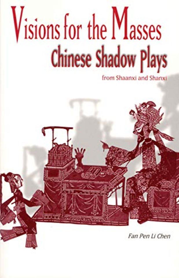 Visions for the Masses – Chinese Shadow Plays from Shaanxi and Shanxi