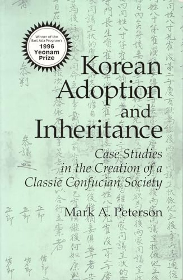 Korean Adoption and Inheritance – Case Studies in the Creation of a Classic Confucian Society