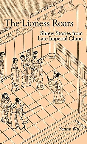 The Lioness Roars – Shrew Stories from Late Imperial China