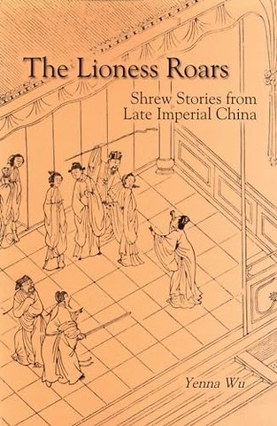 The Lioness Roars – Shrew Stories from Late Imperial China