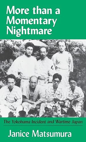 More Than a Momentary Nightmare – The Yokohama Incident and Wartime in Japan