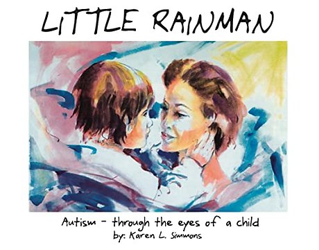 Little Rainman – Autism––Through the Eyes of a Child
