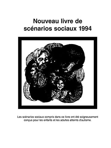 Nouveau Livre De Scénarios Sociaux 1994 – Les Scenarios Sociaux Compris Dans Ce Livre Ont Ete Soigneusement Concus Pour Les Enfants Et Les Adult