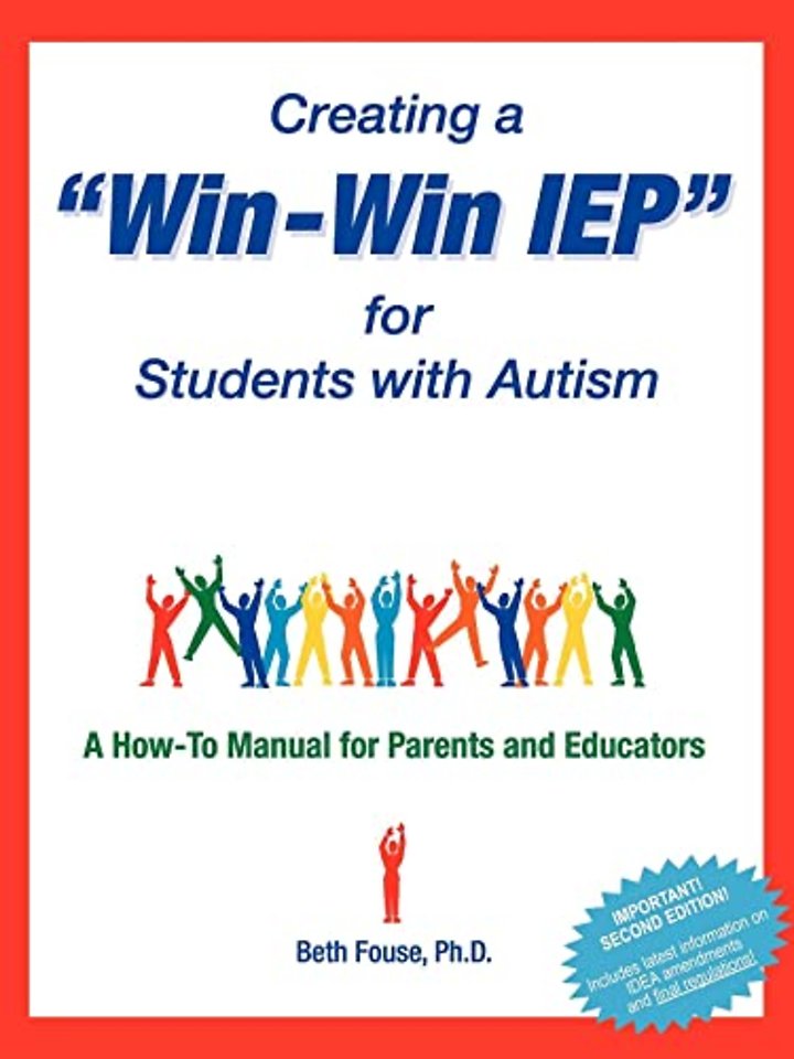 Creating a "Win–Win IEP" for Students with Autis – A How–to Manual for Parents and Educators