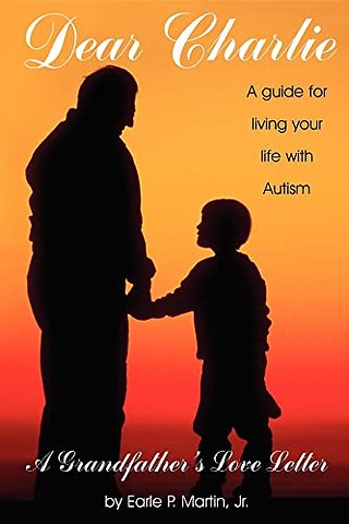 Dear Charlie – A Guide for Living Your Life with Autism