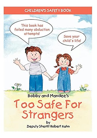 Bobby and Mandee`s Too Safe for Strangers – Children`s Safety Book
