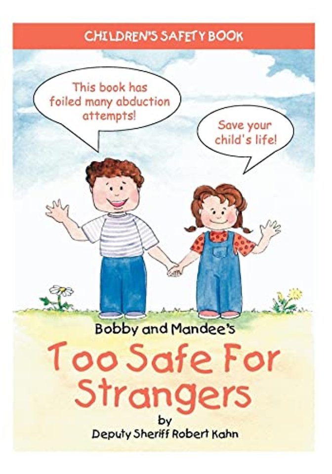 Bobby and Mandee`s Too Safe for Strangers – Children`s Safety Book