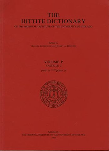 Hittite Dictionary of the Oriental Institute of the University of Chicago Volume P, fascicle 2 (para- to pattar)