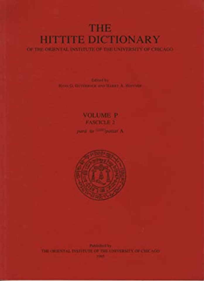 Hittite Dictionary of the Oriental Institute of the University of Chicago Volume P, fascicle 2 (para- to pattar)