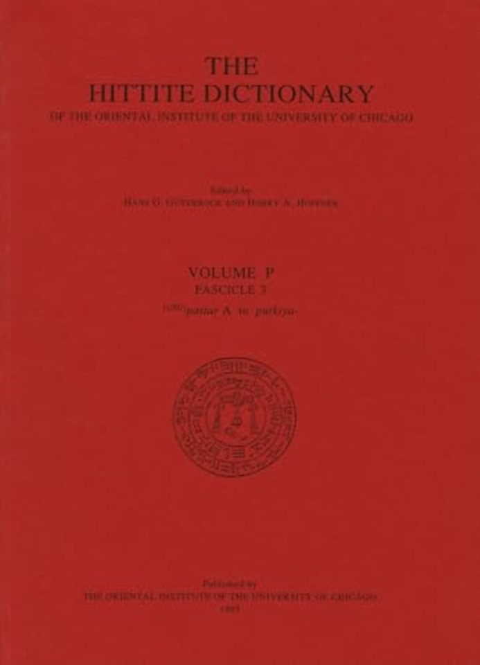 Hittite Dictionary of the Oriental Institute of the University of Chicago Volume P, fascicle 3 (pattar to putkiya-)