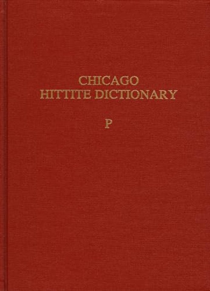 Hittite Dictionary of the Oriental Institute of the University of Chicago Volume P, fascicles 1-3