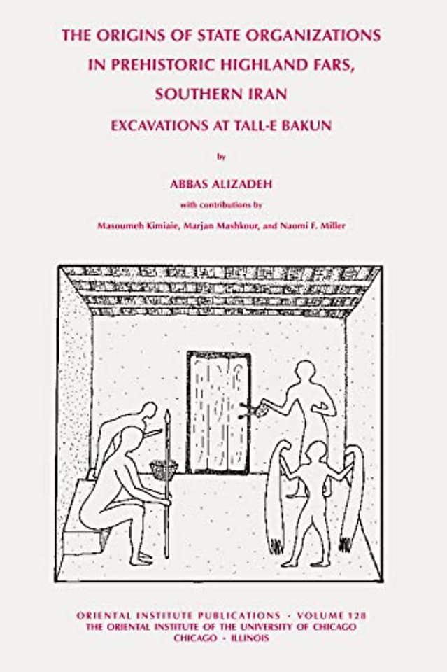 The Origins of State Organisations in Prehistoric Highland Fars, Southern Iran