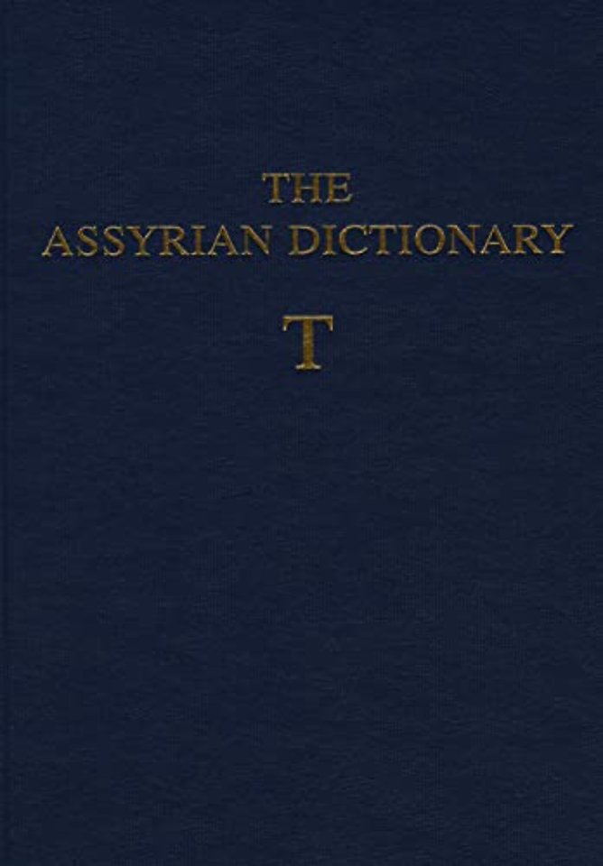 The Assyrian Dictionary, Volume 18, T