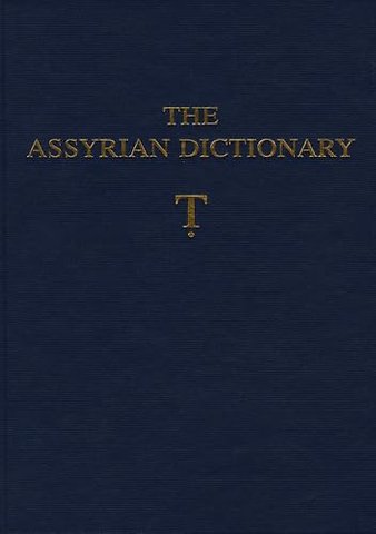 The Assyrian Dictionary, Volume 19, T [Tet}