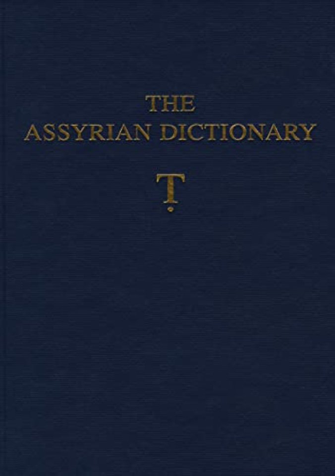 The Assyrian Dictionary, Volume 19, T [Tet}