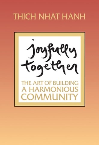Joyfully Together: The Art of Building a Harmonious Community