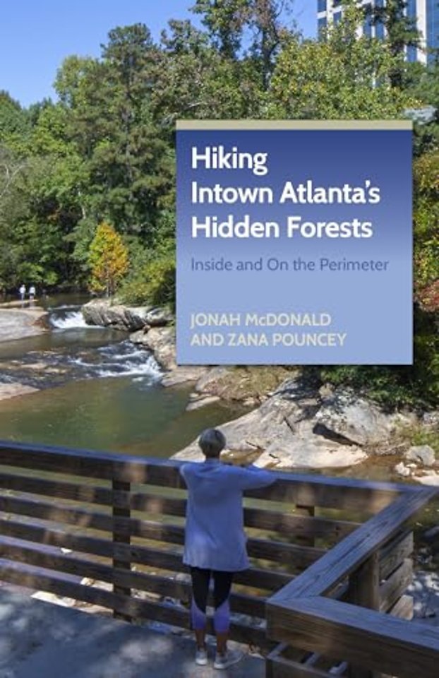 Hiking Intown Atlanta`s Hidden Forests – Inside and On the Perimeter