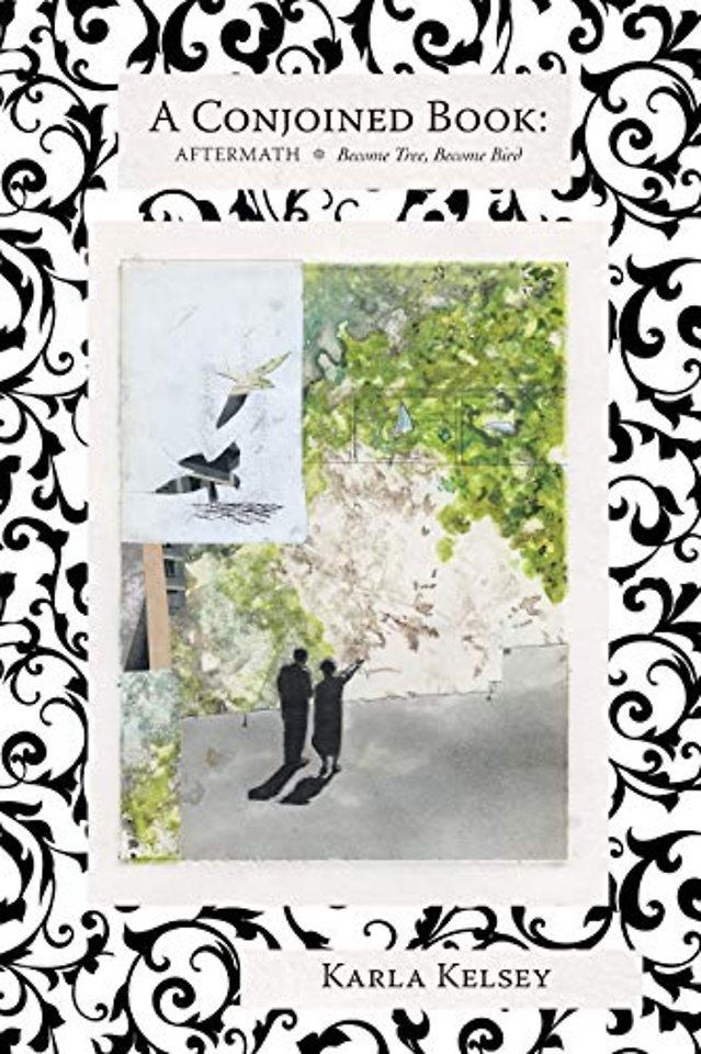 A Conjoined Book – Aftermath  and  Become Tree, Become Bird