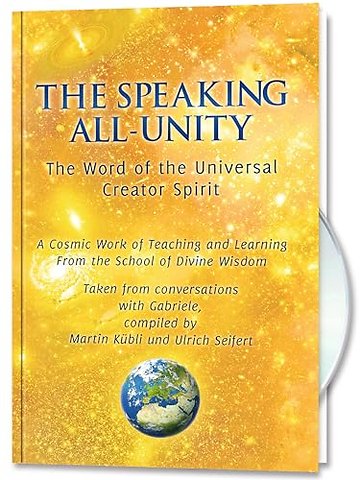 The Speaking All-Unity. The Word of the Universal Creator-Spirit (with CD)