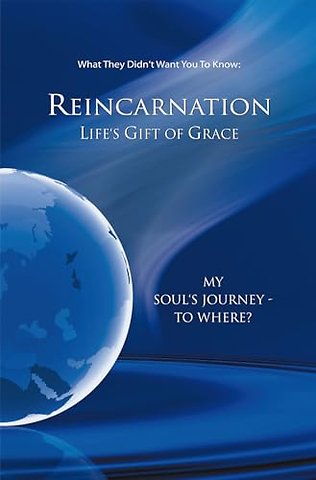 Reincarnation - Life's Gift of Grace