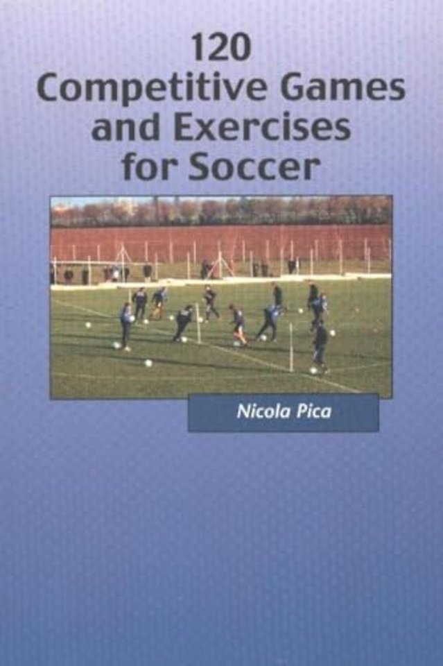 120 Competitive Games & Exercises for Soccer