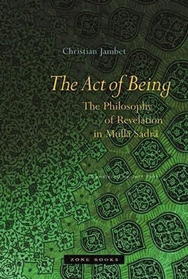 The Act of Being – The Philosophy of Revelation in Mulla Sadra