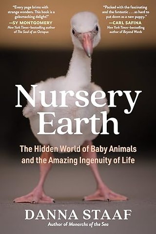 Nursery Earth – The Hidden World of Baby Animals and the Amazing Ingenuity of Life