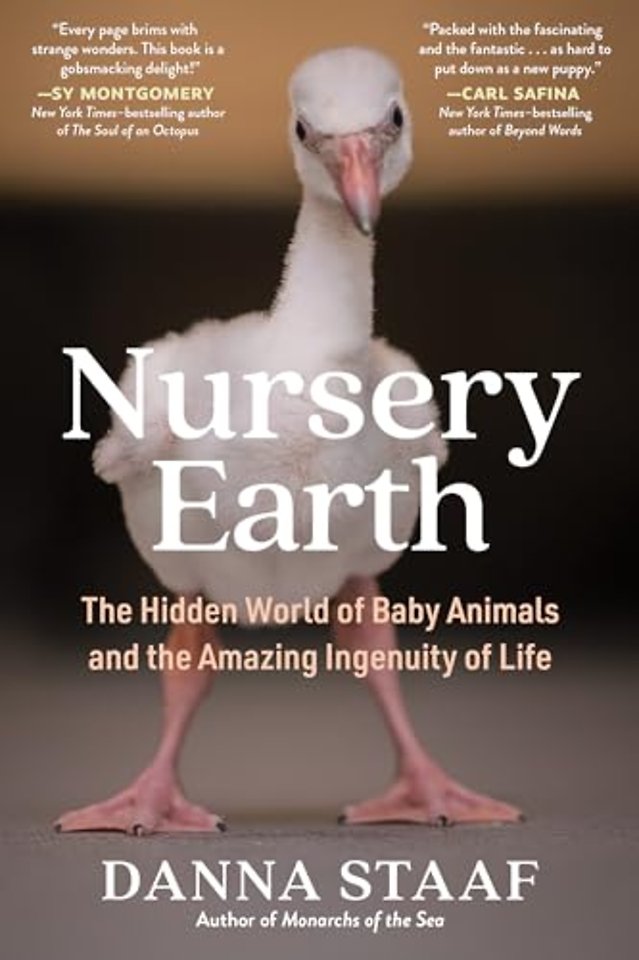 Nursery Earth – The Hidden World of Baby Animals and the Amazing Ingenuity of Life