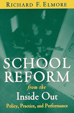 School Reform from the Inside Out – Policy, Practice, and Performance